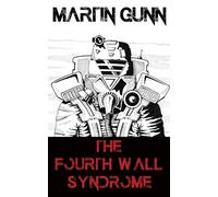 The Fourth Wall Syndrome - Gunn Martin
