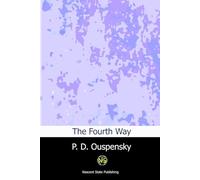 The Fourth Way: A Record of Talks and Answers to Questions based on the teaching of G. I. Gurdjieff