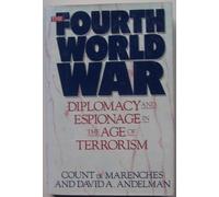 The Fourth World War: Diplomacy and Espionage in the Age of Terrorism