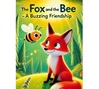 The Fox and the Bee - A Buzzing Friendship: Kids Story