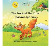 The Fox And The Crow - Dacawo Iyo Tuke: English- Somali Bilingual Story - Somali For Kids