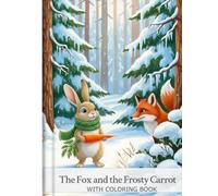 "The Fox and the Frosty Carrot: A Winter Woodland Coloring Adventure": BLACK&WHITE