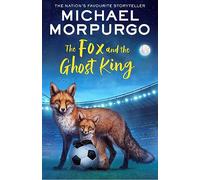 The Fox and the Ghost King: A funny animal adventure story for children about a family of football-loving foxes