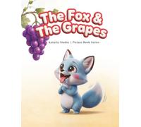The Fox and the Grapes: A Gentle Aesop’s Fable Read-Aloud for Ages 3-5