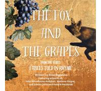 The Fox and the Grapes: Fables Told in Rhyme