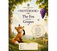The Fox and the Grapes: Moral Meadow Notebook for kids.