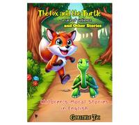 The Fox and the Turtle -a race of patience and Other Stories: Children's Moral Stories in English