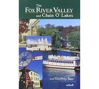 The Fox River Valley and Chain O'Lakes