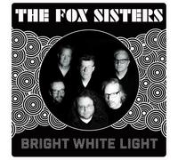The Fox Sisters Bright White Light (Vinyl LP)