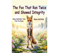 The Fox That Ran Twice and Showed Integrity: Mama Mathilde's Tales from the Bayou