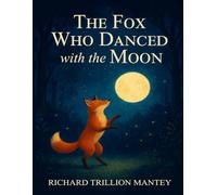 The Fox Who Danced With The Moon