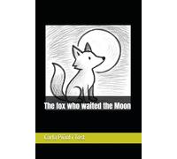 The fox who waited the Moon