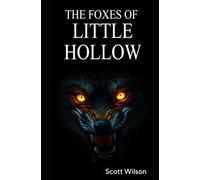 The Foxes of Little Hollow