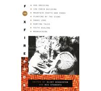 The Foxfire Book: Hog Dressing, Log Cabin Building, Mountain Crafts and Foods, P