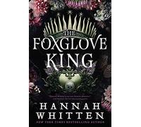 Hannah Whitten The Foxglove King (Copertina rigida) Nightshade Crown