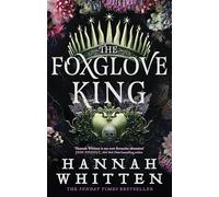 The Foxglove King: The Sunday Times bestselling romantasy phenomenon: 2