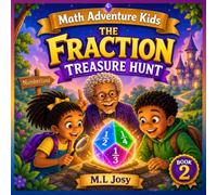 The Fraction Treasure Hunt: A Magical Adventure That Makes Learning Fractions Fun | 8.5 x 8.5 inch | 30 pages
