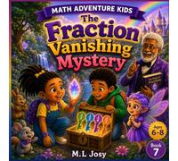 The Fraction Vanishing Mystery: A Fun Math Adventure About Fractions, Equal Sharing, and Comparing Parts | 8.5 x 8.5 inch | 29 pages: 7