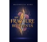 The Fracture Between Us