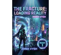 The Fracture: Loading Reality: A LitRPG Apocalypse Adventure Fantasy Series