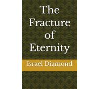 The Fracture of Eternity