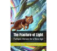 The Fracture of Light: FullSpec Heroes for a New Age