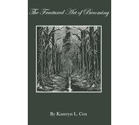 The Fractured Art of Becoming