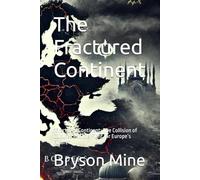 The Fractured Continent: “Fractured Continent: The Collision of Cultures and the Fight for Europe’s Future”