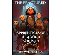THE FRACTURED CROWN: Apprentices of Highwind Vol 2