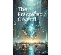 The Fractured Crystal: Under The Overseers Silent Watch.: 2