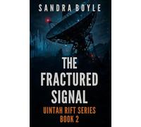 The Fractured Signal: Uintah Rift Series, Book 2