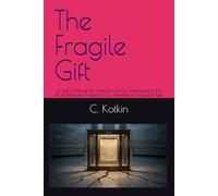 The Fragile Gift: A User’s Manual for American Liberty: Understanding the Bill of Rights and Protecting Our Freedoms in the Digital Age