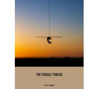 The Fragile Thread: A Life'S Journey
