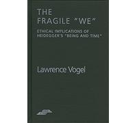 The Fragile "We": Ethical Implications of Heidegger's Being and Time