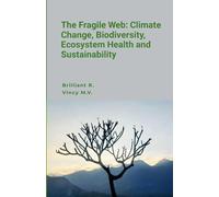 The Fragile Web: : Climate Change, Biodiversity, Ecosystem Health and Sustainability