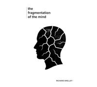 The Fragmentation of the Mind