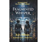 The Fragmented Whisper | Kéyutam Cycle * Book Two: Kéyutam is Dying. Six of Ten Stages Complete | Alien Contact | First Encounters