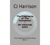 The Fragments of The Companion: An historical poem