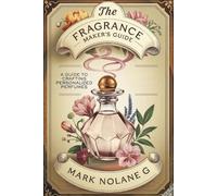 The Fragrance Maker's Guide (Tascabile)