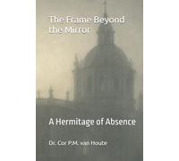 The Frame Beyond the Mirror: A Hermitage of Absence