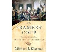 The Framers' Coup – La formazione della Costituzione degli Stati Uniti