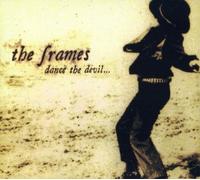 The Frames - Dance the Devil