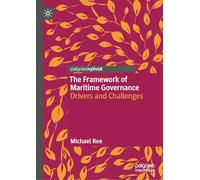 The Framework of Maritime Governance: Drivers and Challenges