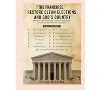 THE FRANCHISE, Restore Clean Elections and God's Country