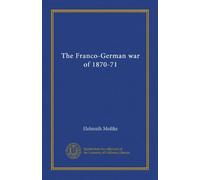 The Franco-German war of 1870-71