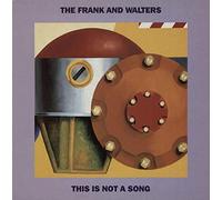 THE FRANK AND WALTERS - THE FRANK AND WALTERS / THIS IS NOT A SONG