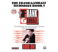 The Frank Gambale Technique, Bk 1: The Essential Soloing Theory Course for All Guitarists, Book & CD [Lingua inglese]