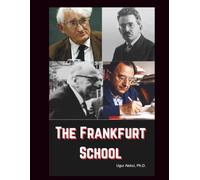 The Frankfurt School: A Guide to Critical Theory and Modern Society