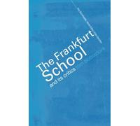 The Frankfurt School and its Critics