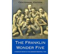 The Franklin Wonder Five: A Complete History of the Legendary Basketball Team